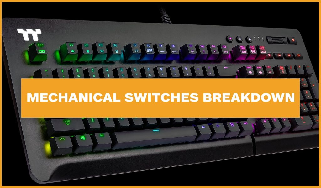 Mechanical Keyboard Switches Breakdown Thermaltake Blog