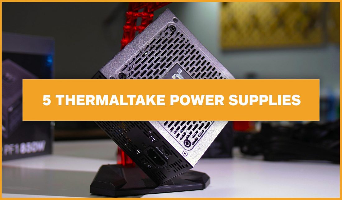 5 Favourite Thermaltake Power Supplies Thermaltake Blog